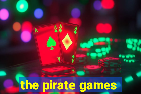 the pirate games